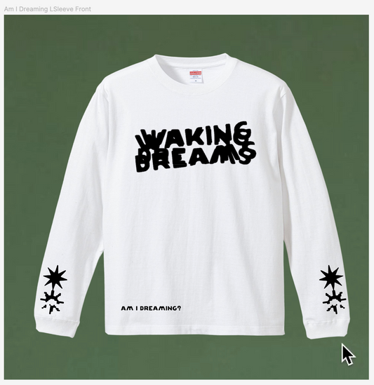 Am I Dreaming? - Long Sleeve